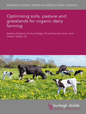 cover image of Optimizing soils, pasture and grassland management for organic dairy farming